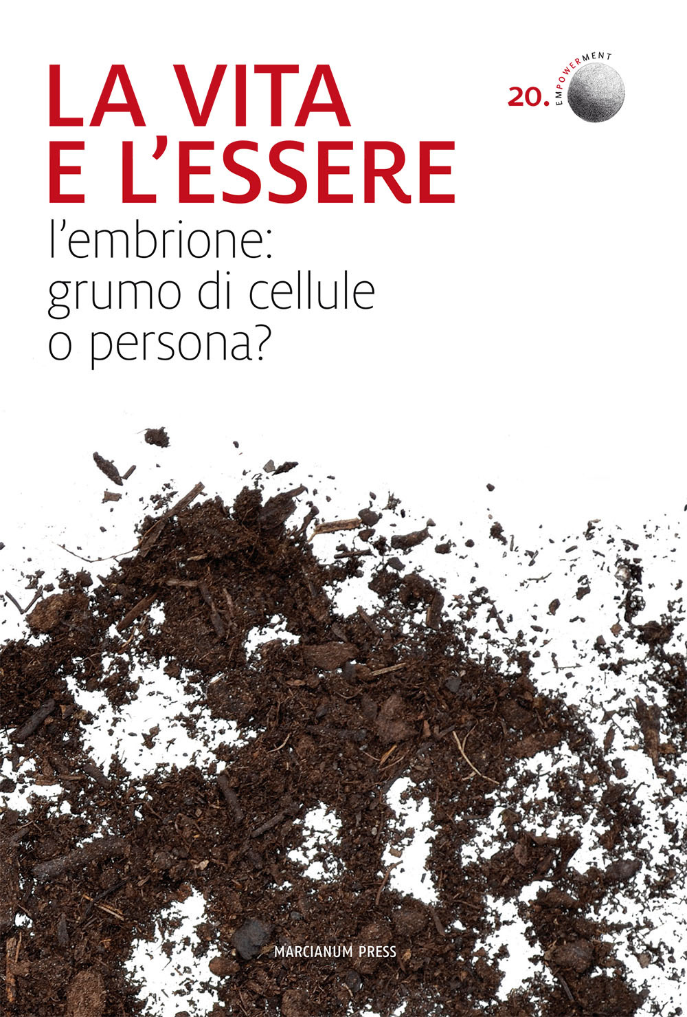 La vita e l'essere. L'embrione: grumo di cellule o persona?