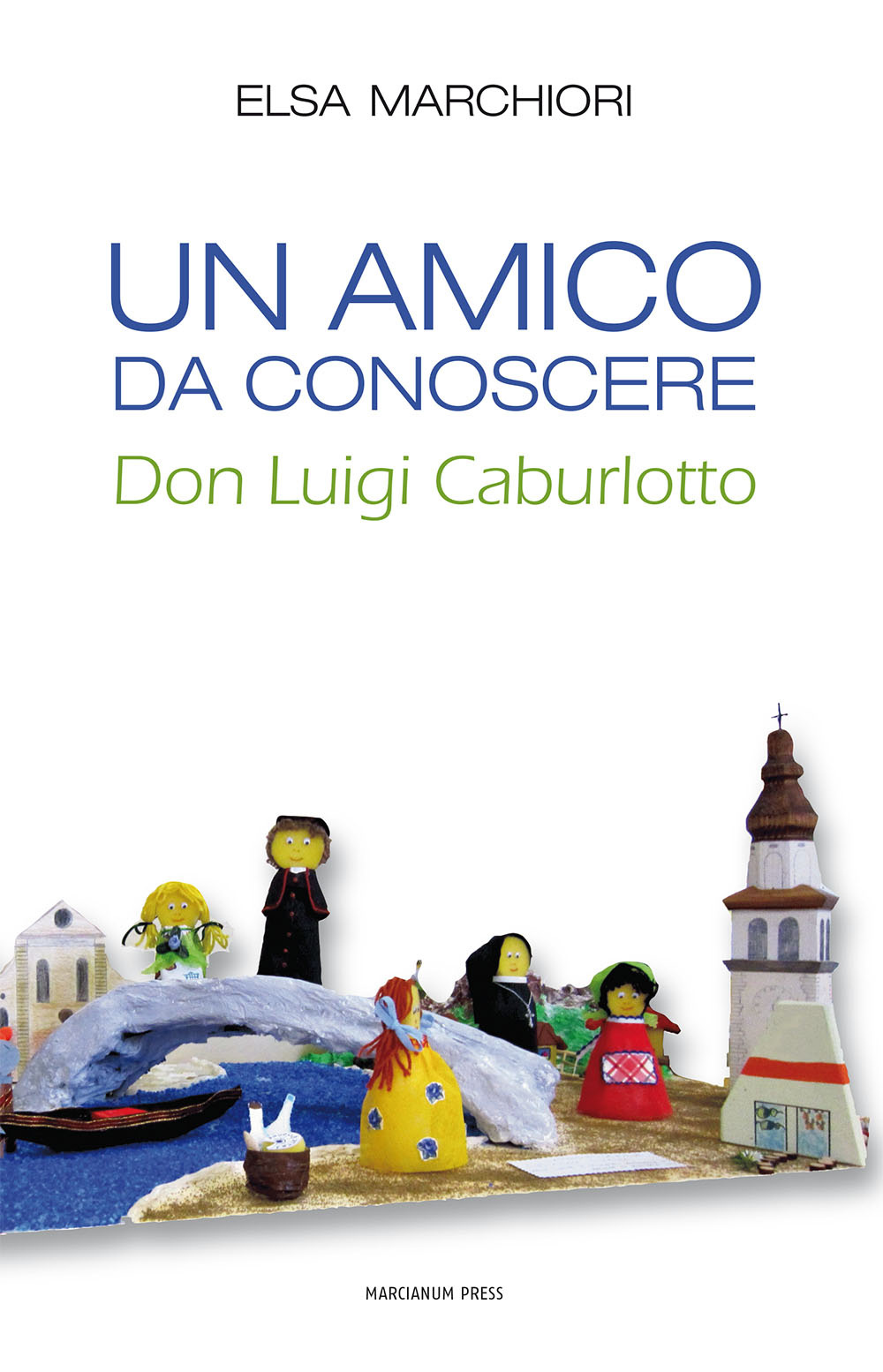 Un amico da conoscere. Don Luigi Caburlotto