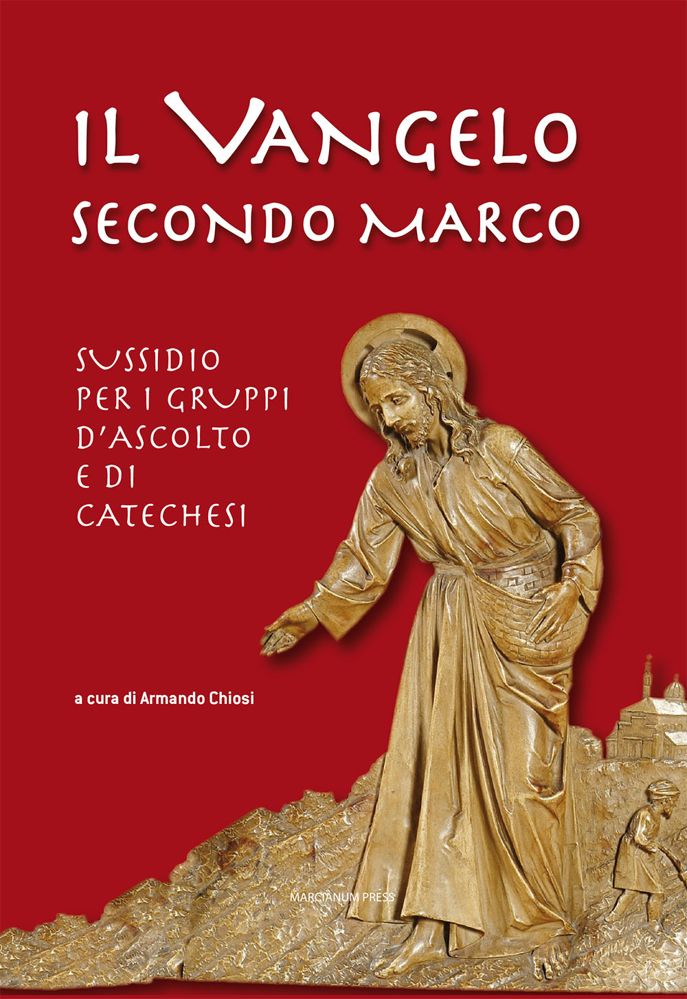 Il Vangelo secondo Marco. Sussidio per i gruppi d'ascolto e di catechesi