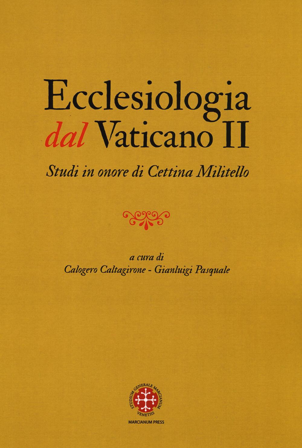 Ecclesiologia dal Vaticano II. Studi in onore di Cettina Militello