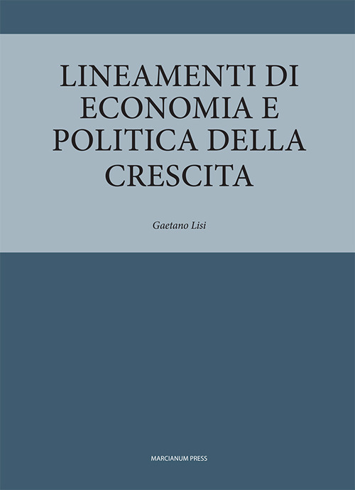 Lineamenti di economia e politica della crescita