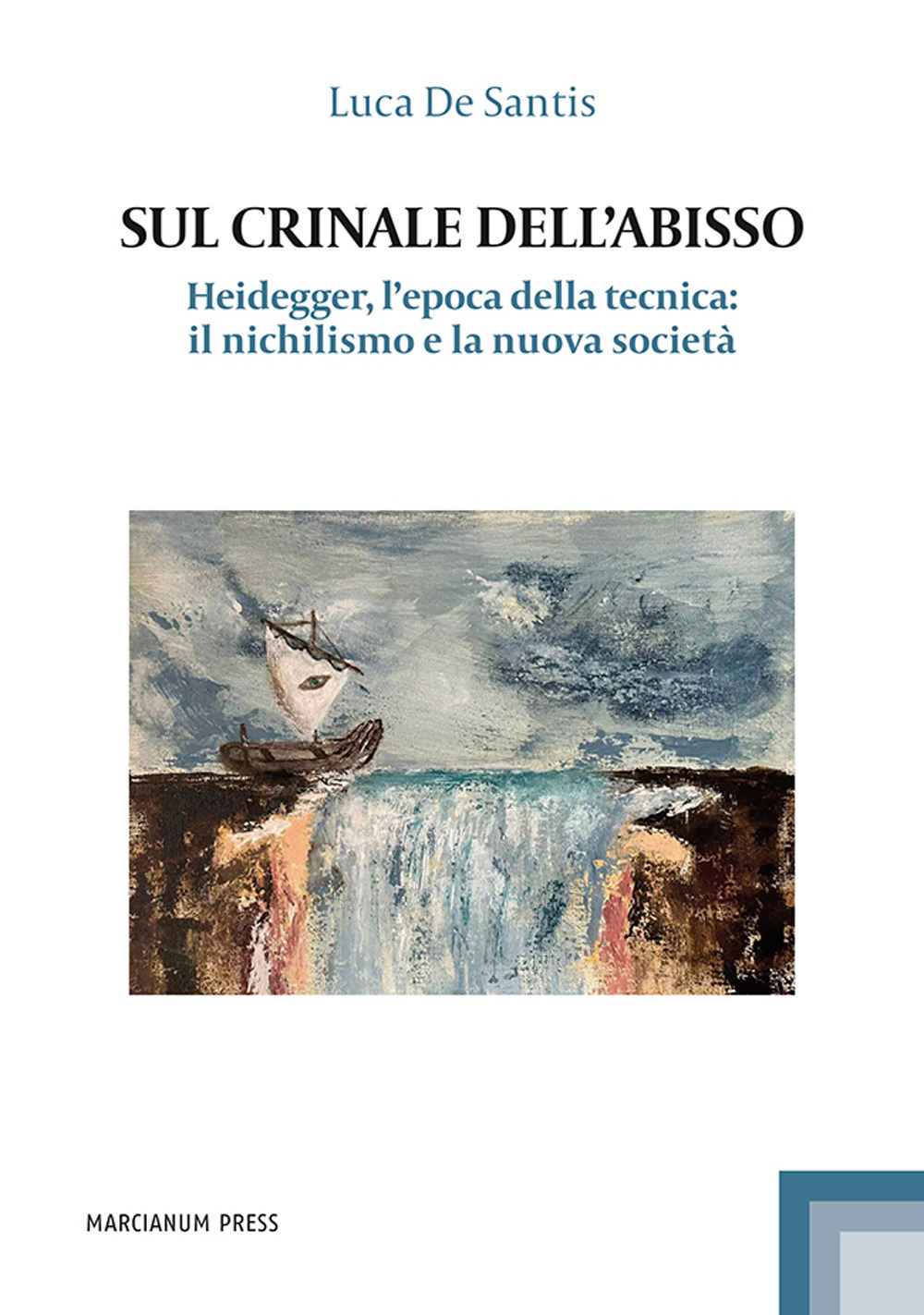 Sul crinale dell'abisso. Heidegger, l'epoca della tecnica: il nichilismo e la nuova società