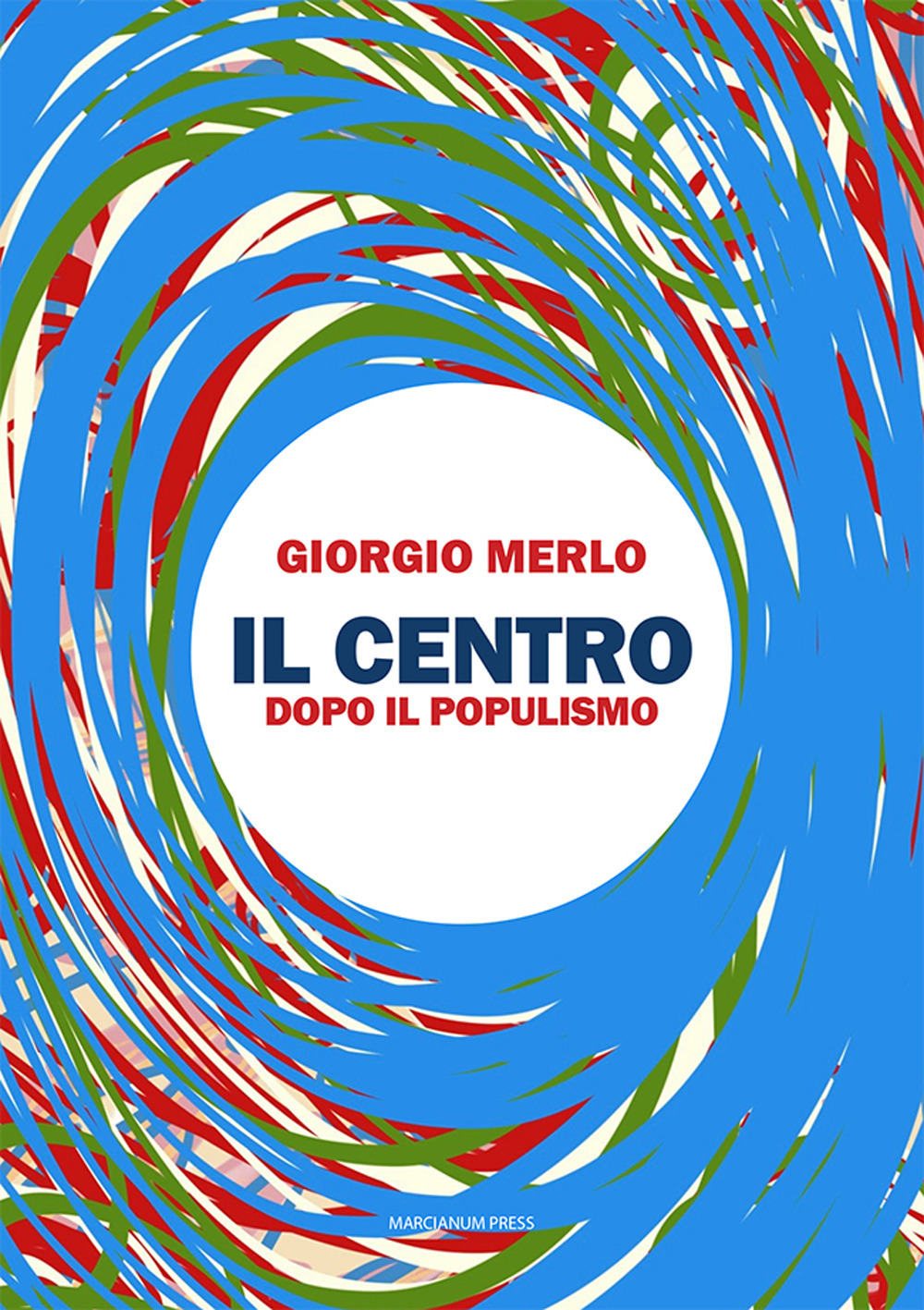 Il centro. Dopo il populismo