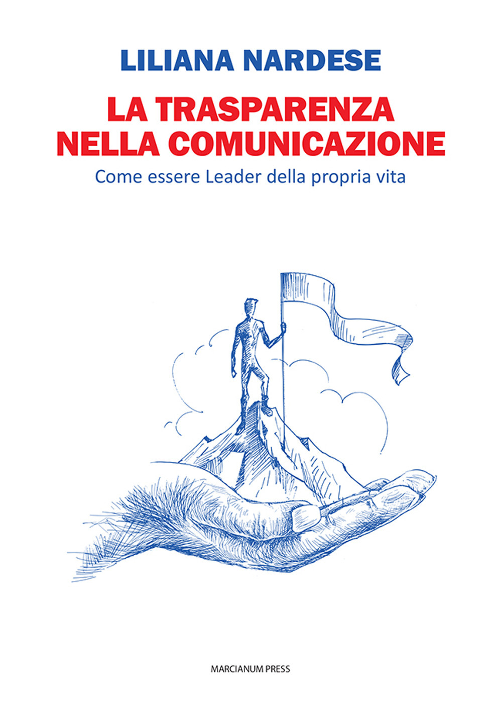 La trasparenza nella comunicazione. Come essere leader della propria vita