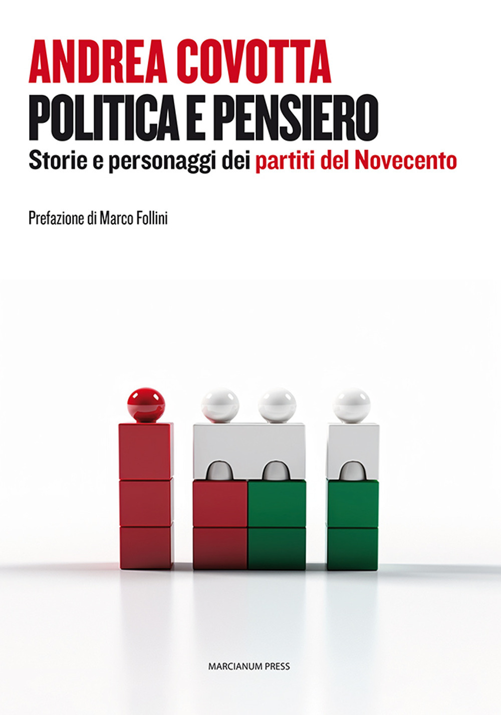 Politica e pensiero. Storie e personaggi dei partiti del Novecento