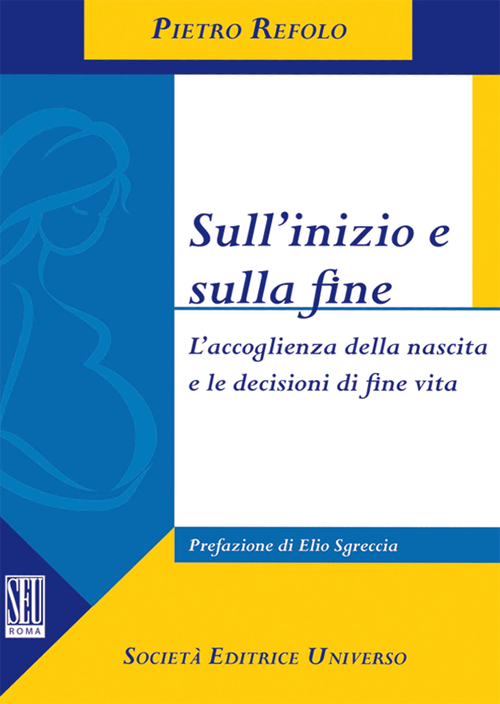 Sull'inizio e sulla fine. L'accoglienza della nascita e le decisioni di fine vita