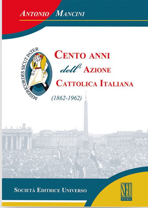 Cento anni dell'Azione cattolica (1862-1962)