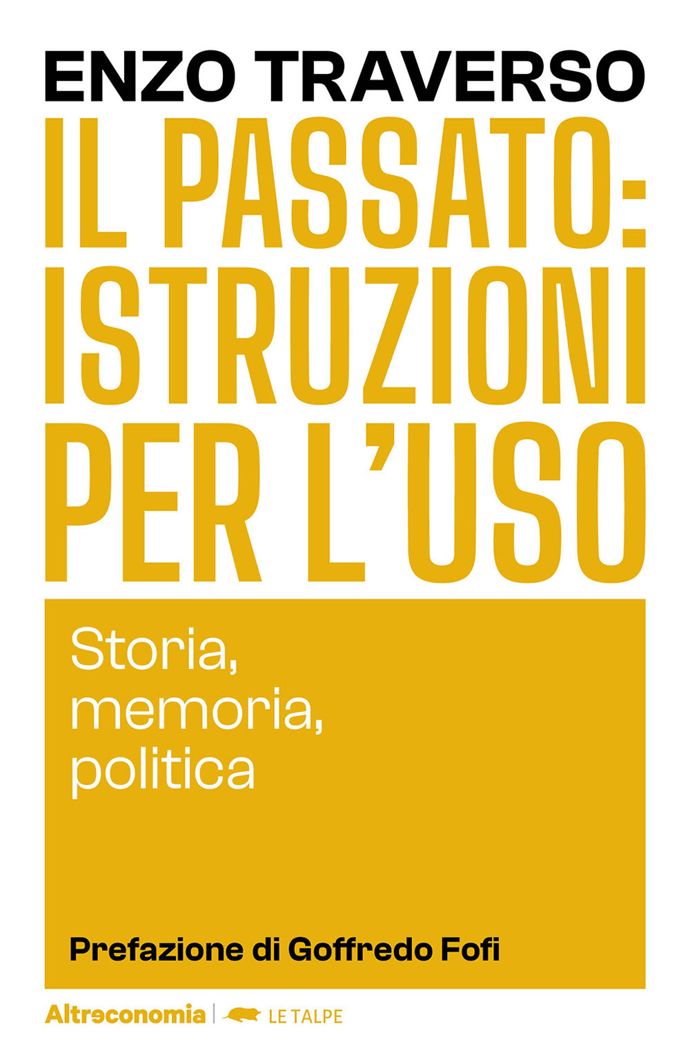 Il passato: istruzioni per l'uso. Storia, memoria, politica