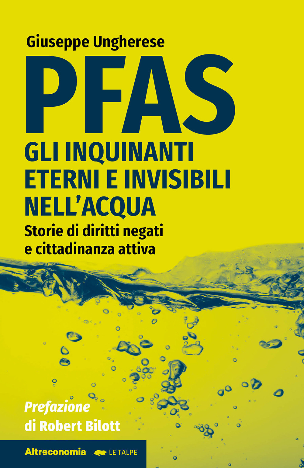 PFAS. Gli inquinanti eterni e invisibili nell'acqua. Storie di diritti negati e cittadinanza attiva