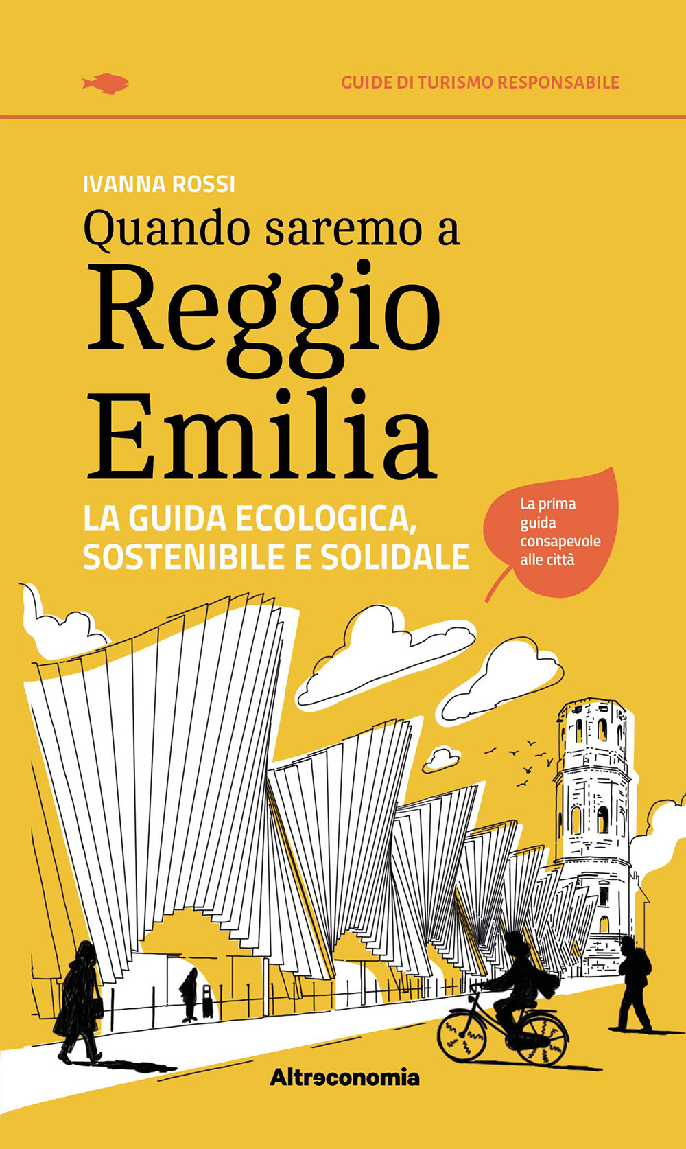 Quando saremo a Reggio Emilia. La guida ecologica, sostenibile e solidale