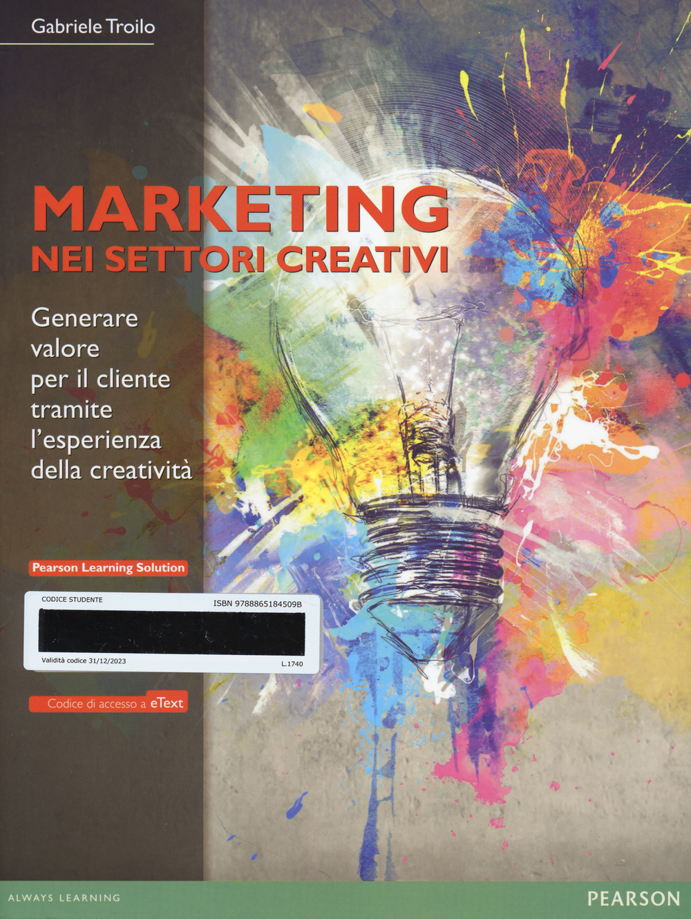 Il marketing nei settori creativi. Generare valore per il cliente tramite l'esperienza della creatività. Con eText. Con aggiornamento online. Con e-book