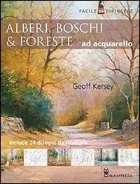 Alberi, boschi e foreste ad acquarello. Ediz. illustrata