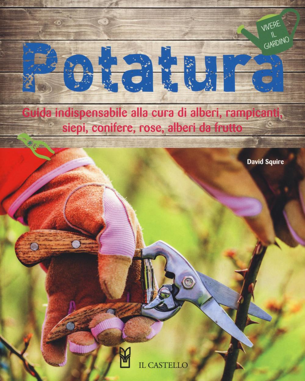 Potatura. Ediz. illustrata