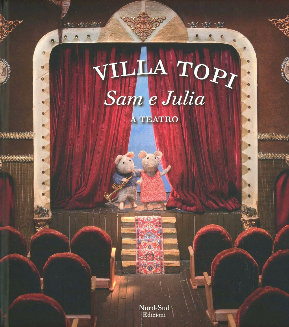 Sam e Julia a teatro. Villa Topi. Ediz. illustrata