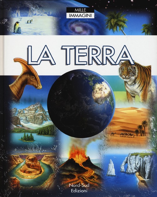 La terra. Ediz. illustrata