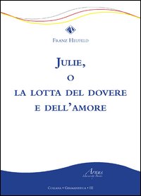 Julie, o la lotta del dovere e dell'amore