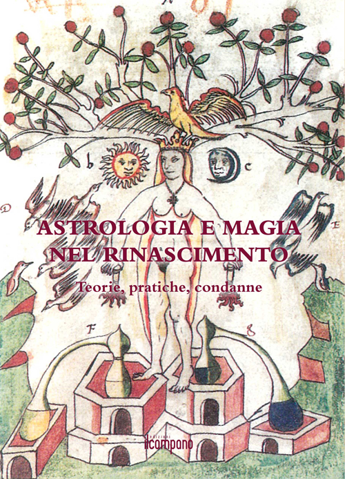 Astrologia e magia nel Rinascimento. Teorie, pratiche, condanne