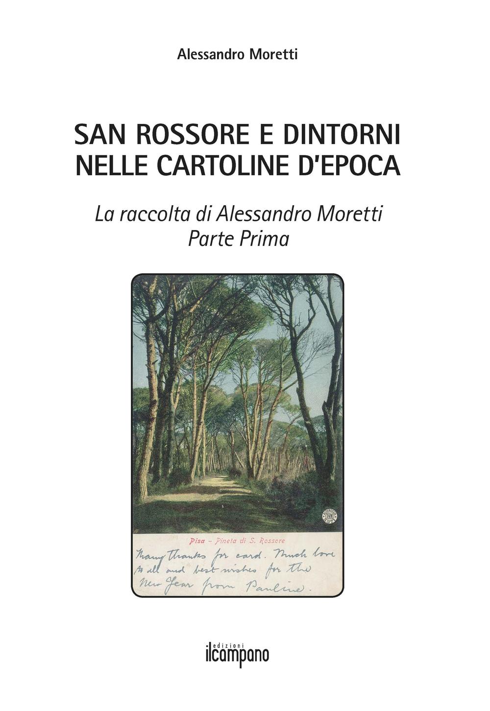 San Rossore e dintorni nelle cartoline d'epoca. La raccolta di Alessandro Moretti. Ediz. illustrata