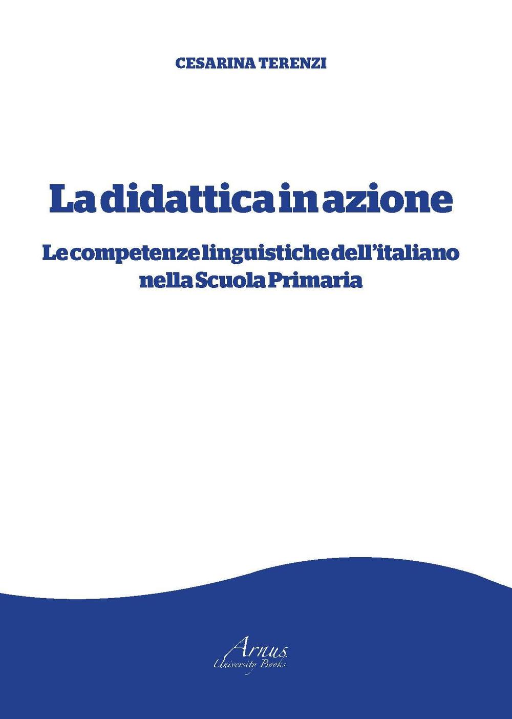 La didattica in azione. Le competenze linguistiche dell'italiano nella scuola primaria