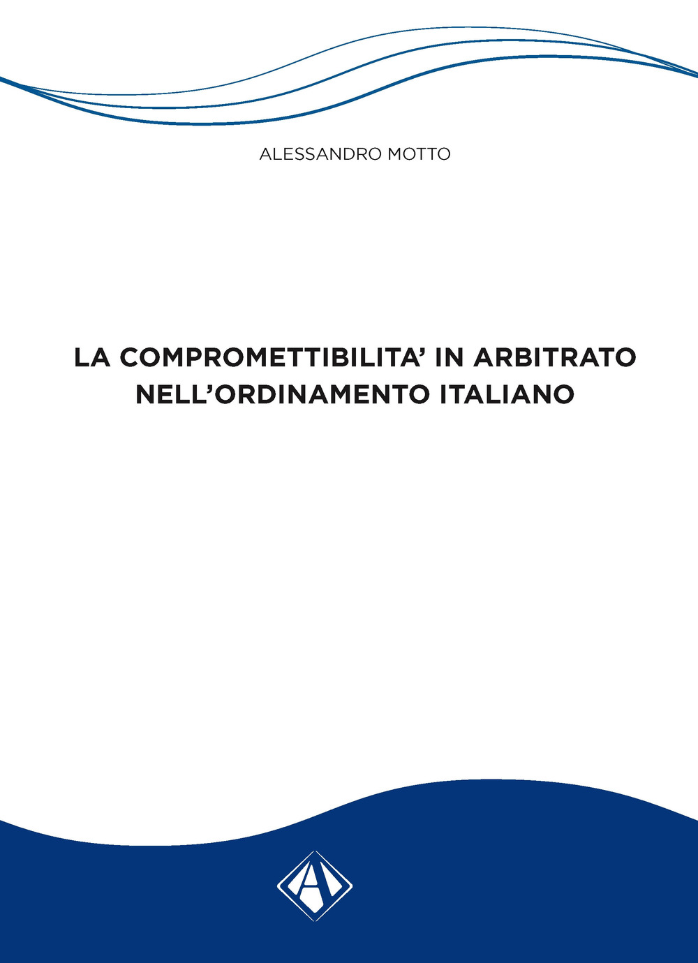 La compromettibilità in arbitrato nell'ordinamento italiano