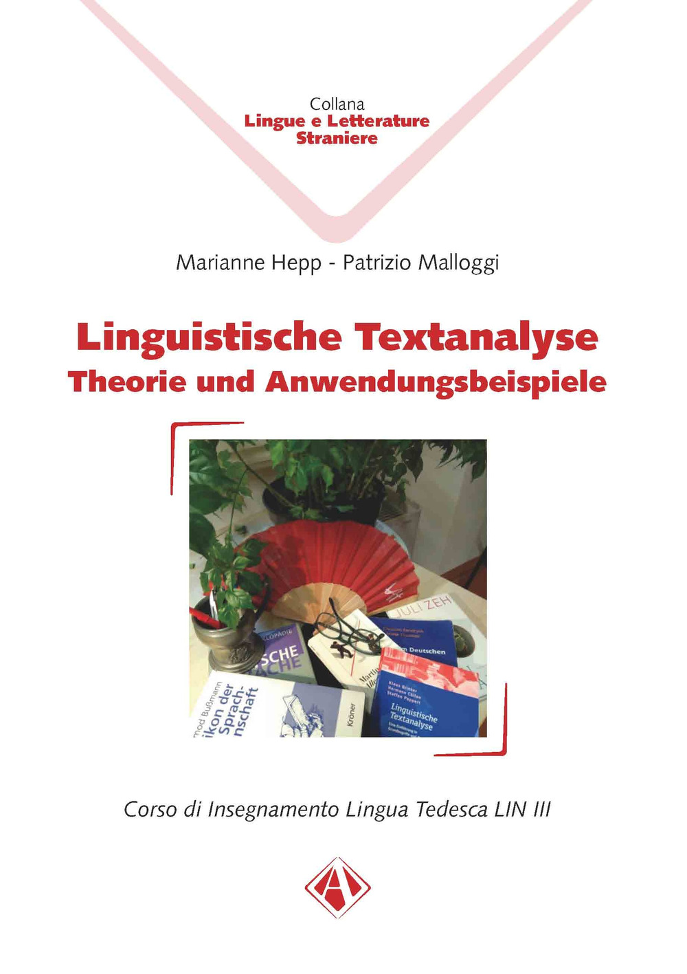 Linguistische Textanalyse. Theorie und Anwendungsbeispiele. Corso di insegnamento lingua tedesca LIN III