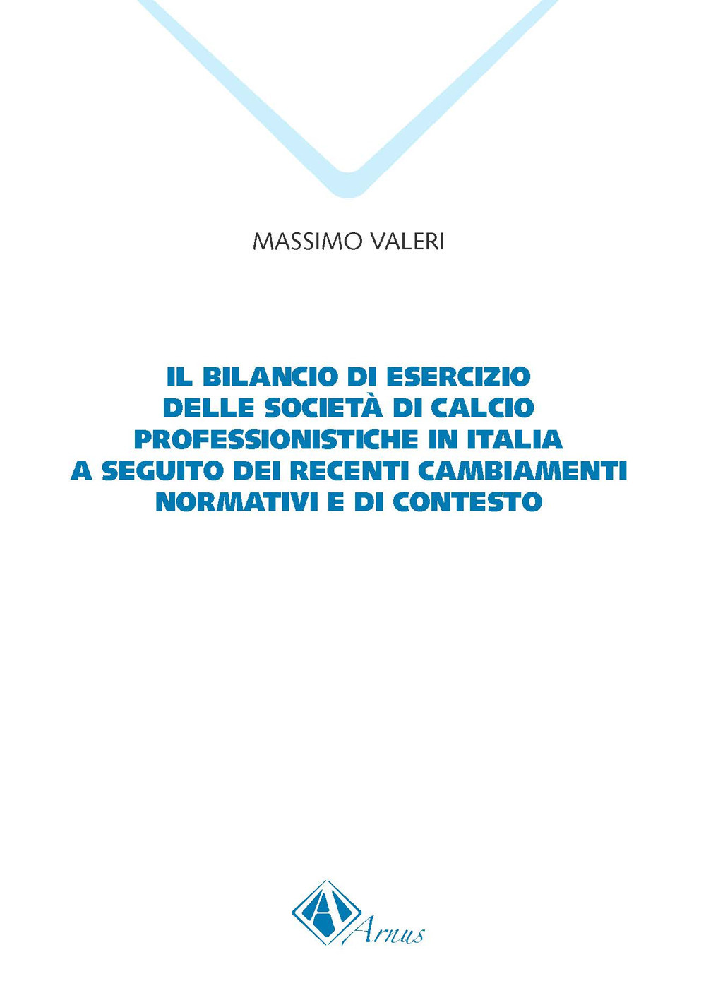 Il bilancio di esercizio delle società di calcio professionistiche in Italia a seguito dei recenti cambiamenti normativi e di contesto