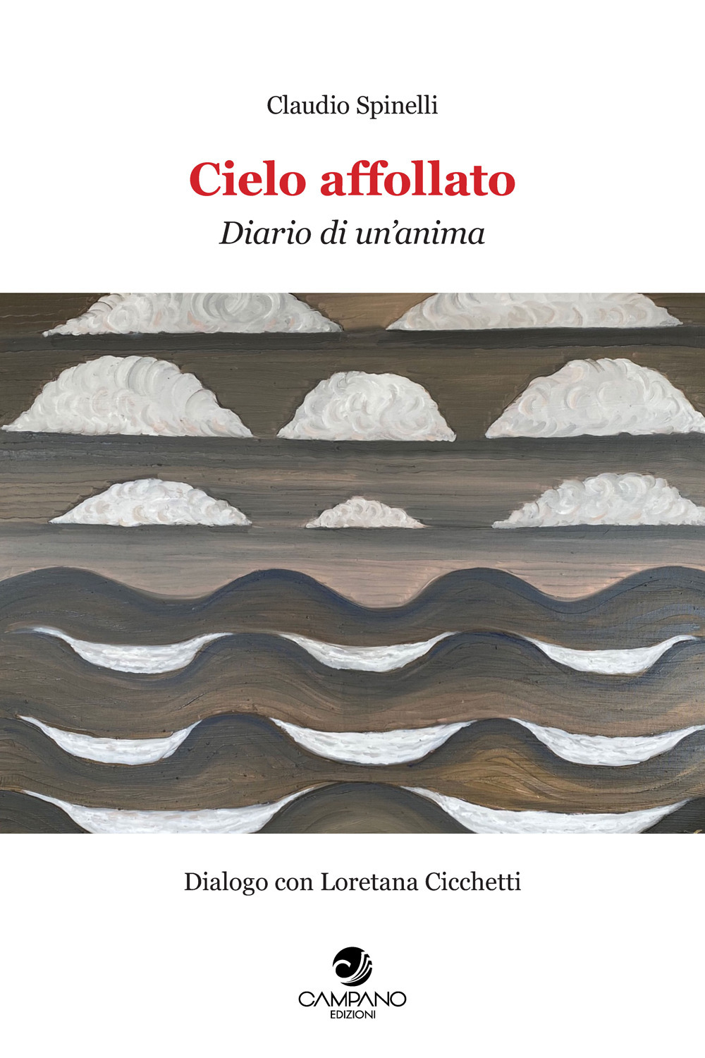 Cielo affollato. Diario di un'anima. Dialogo con Loretana Cicchetti