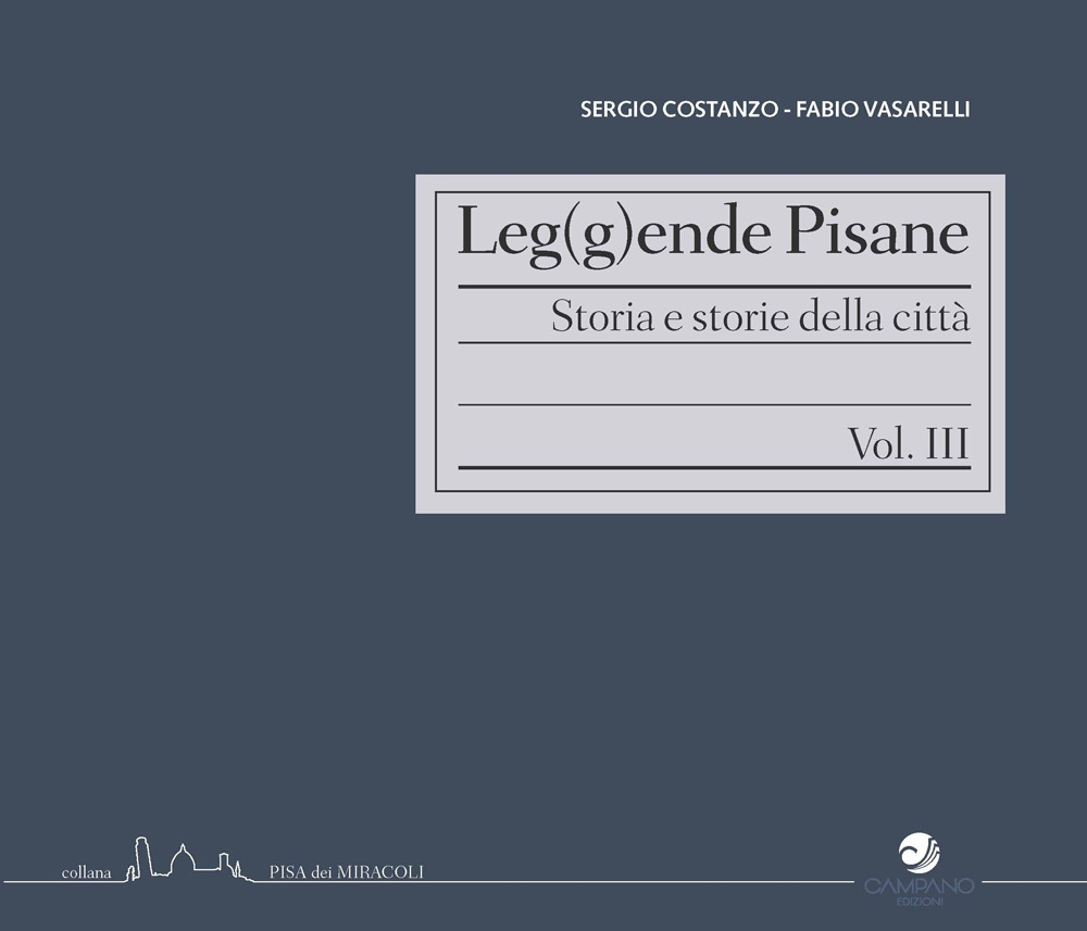 Leg(g)ende pisane. Storia e storie della città. Vol. 3