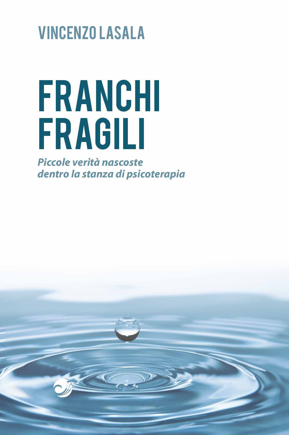 Franchi fragili. Piccole verità nascoste dentro la stanza di psicoterapia