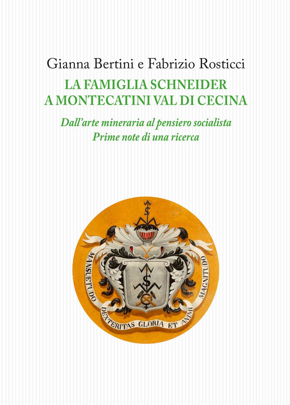 La famiglia Schneider a Montecatini Val di Cecina. Dall'arte mineraria al pensiero socialista. Prime note di una ricerca