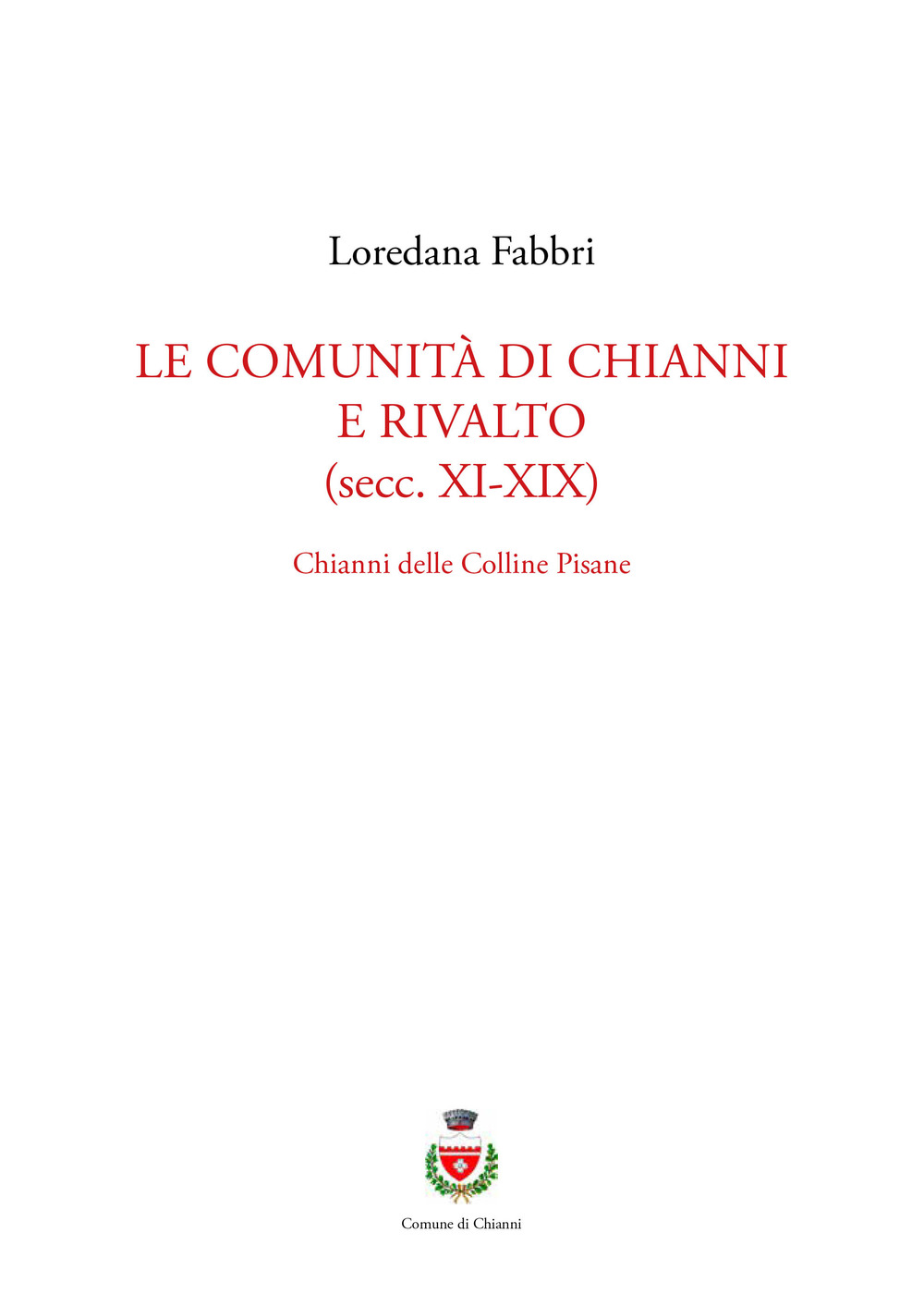 Le comunità di Chianni e Rivalto (secc. XI-XIX). Chianni delle colline pisane