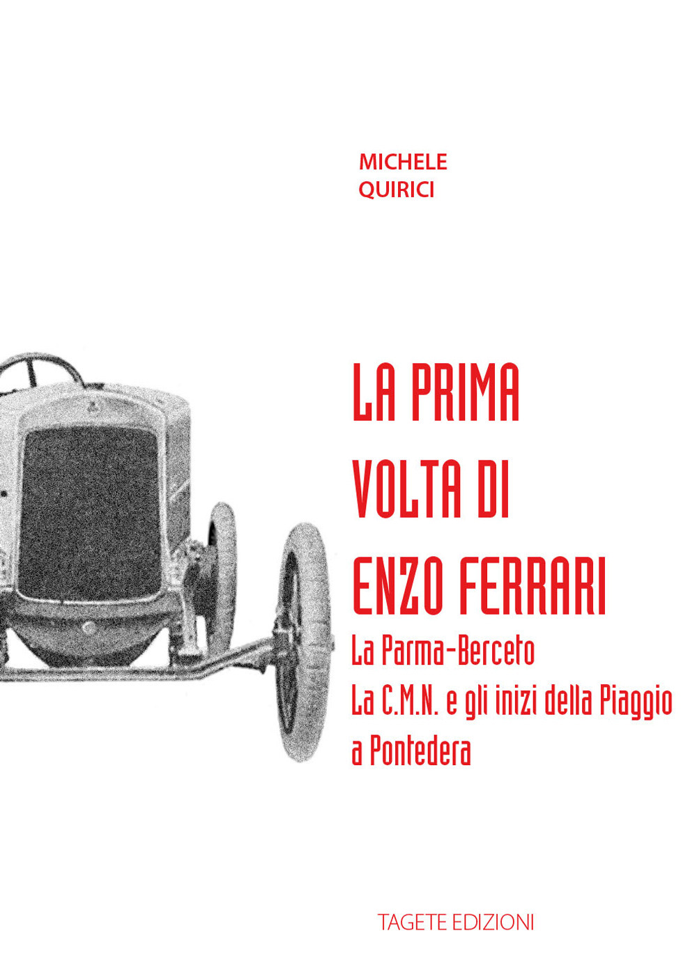 La prima volta di Enzo Ferrari. La Palma-Berceto. La C.M.N. e gli inizi della Piaggio a Pontedera