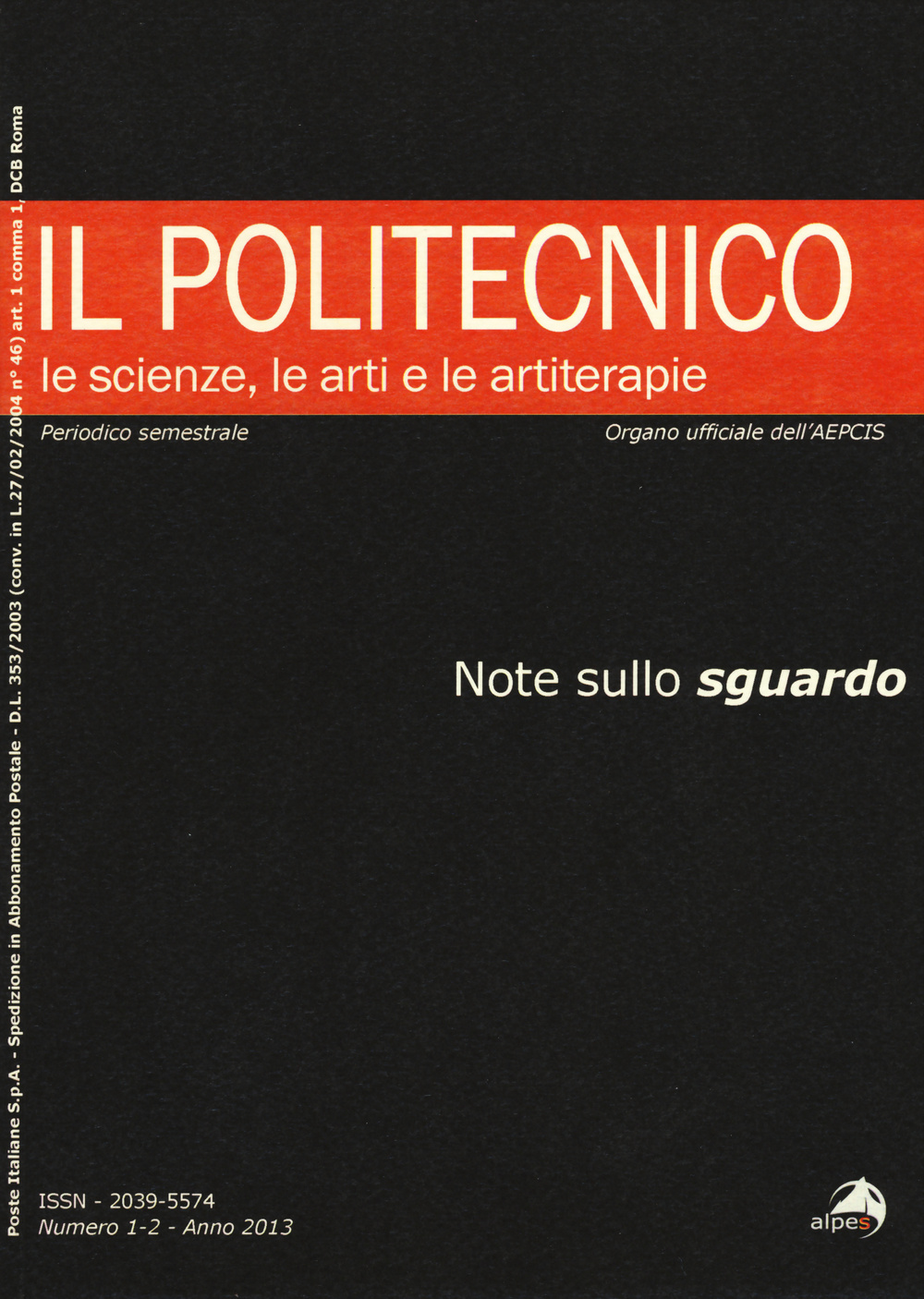 Il Politecnico. Le scienze, le arti e le artiterapie (2013). Vol. 1-2: Note sullo sguardo