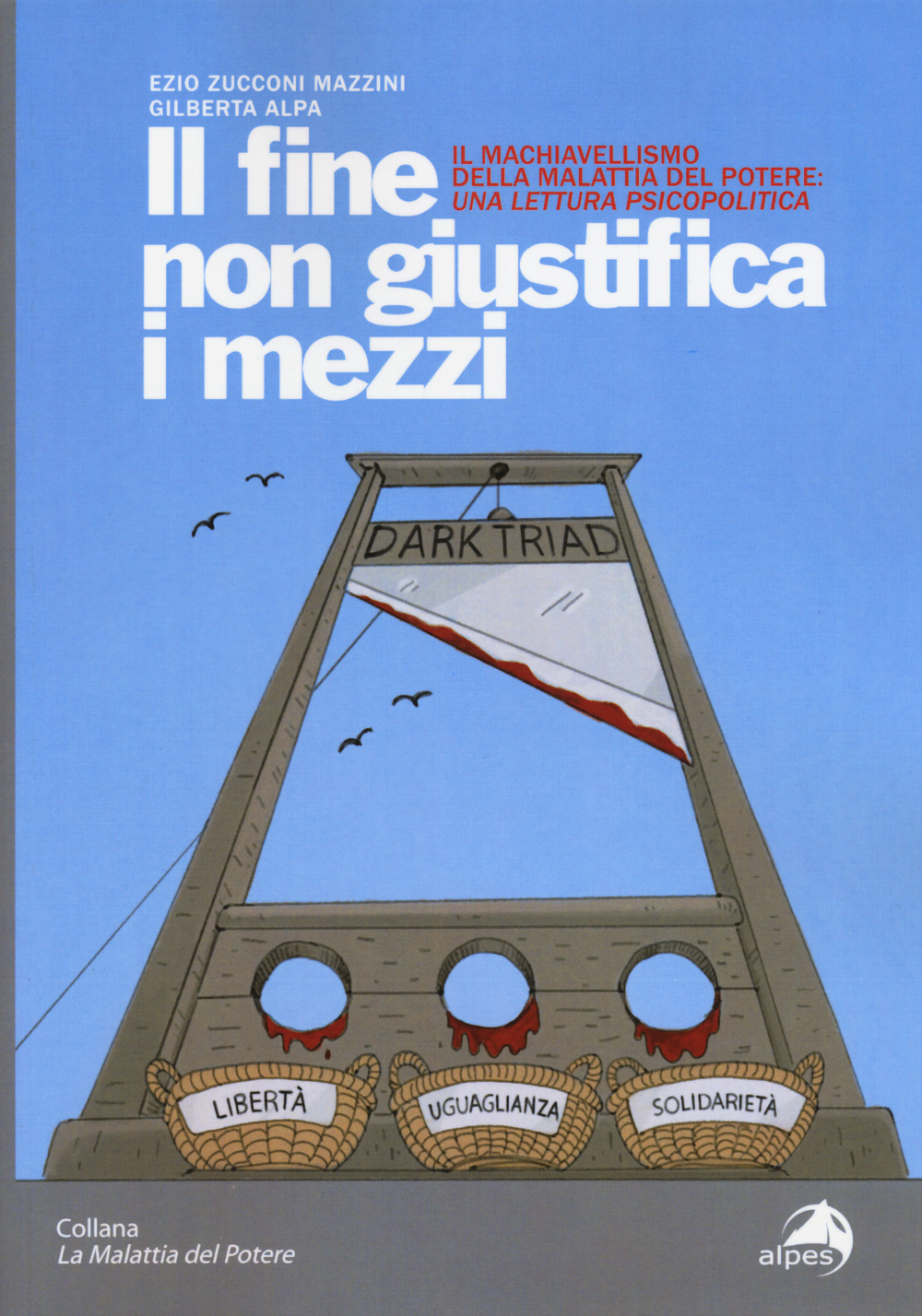 Il fine non giustifica i mezzi. Il machiavellismo della malattia del potere: una lettura psicopolitica