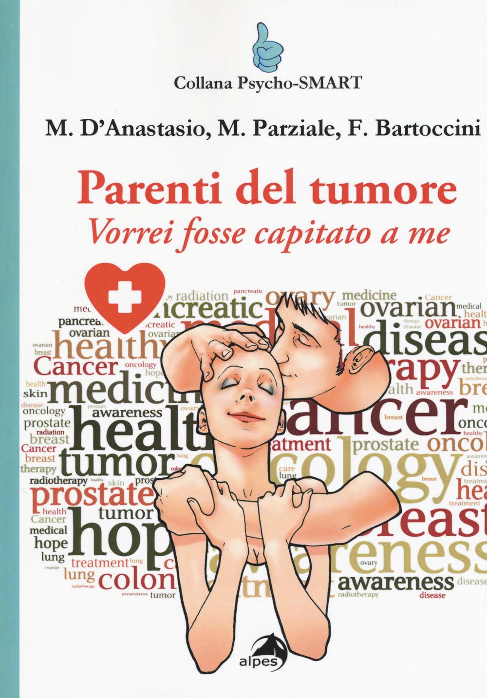 Parenti del tumore. Vorrei fosse capitato a me