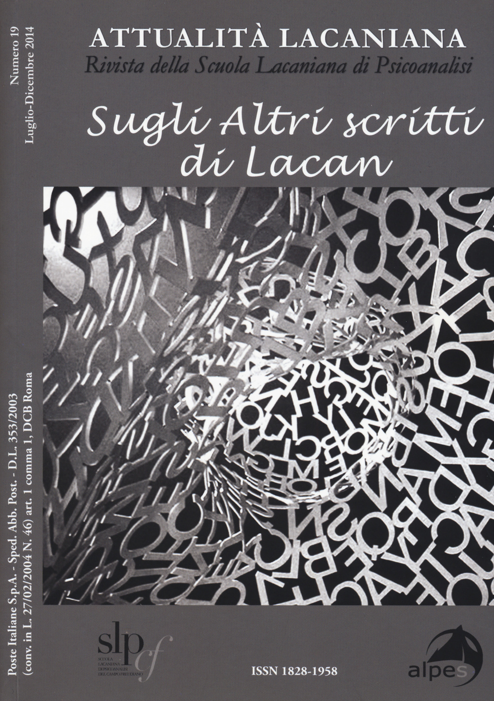 Attualità lacaniana. Rivista della Scuola Lacaniana di Psicoanalisi. Vol. 19: Sugli altri scritti di Lacan