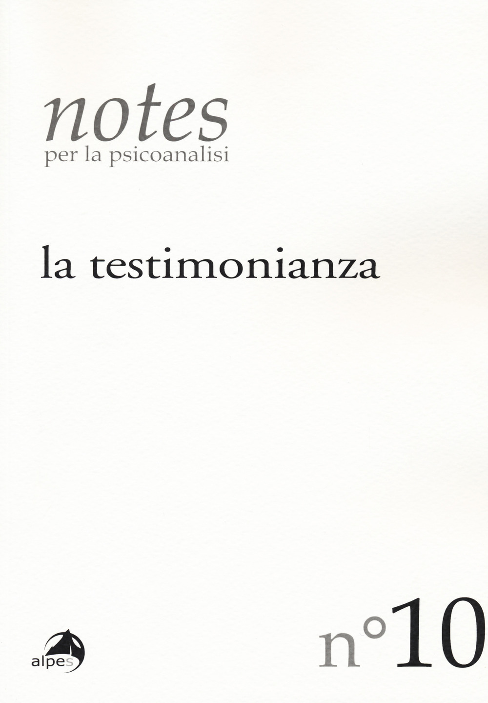 Notes per la psicoanalisi (2017). Vol. 10: La testimonianza