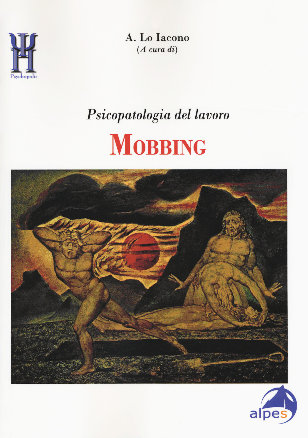 Mobbing. Psicopatologia del lavoro