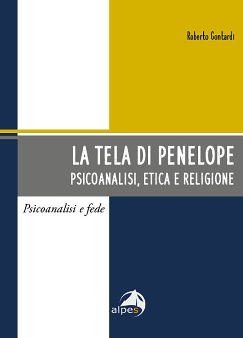 La tela di Penelope. Psicoanalisi, etica e religione