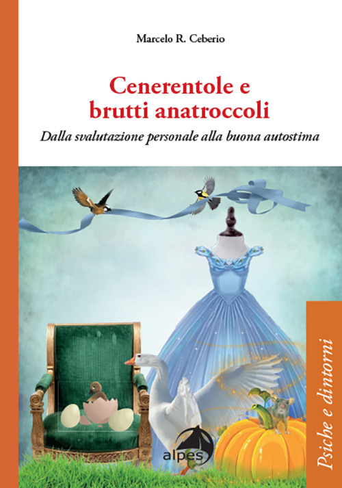 Cenerentole e brutti anatroccoli. Dalla svalutazione personale alla buona autostima