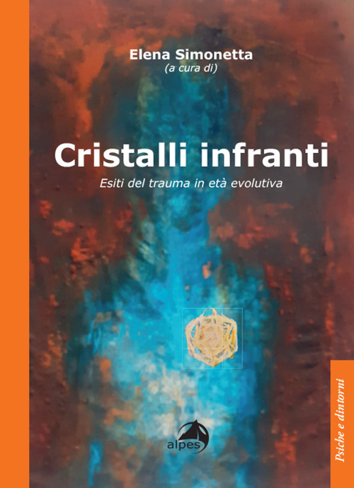 Cristalli infranti. Esiti del trauma in età evolutiva