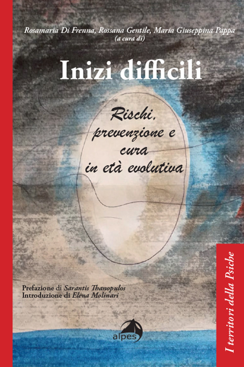 Inizi difficili. Rischi, prevenzione e cura in età evolutiva