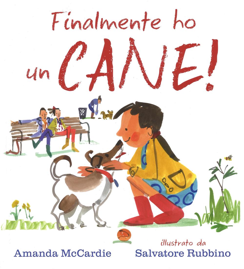 Finalmente ho un cane! Ediz. illustrata