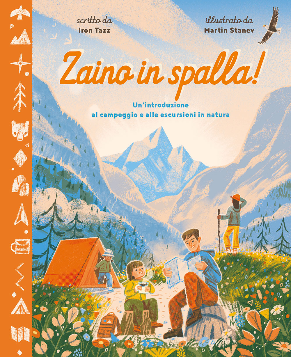 Zaino in spalla! Un'introduzione al campeggio e alle escursioni in natura. Ediz. a colori