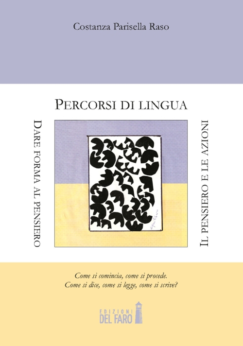 Percorsi di lingua. Dare forma al pensiero. Il pensiero e le azioni