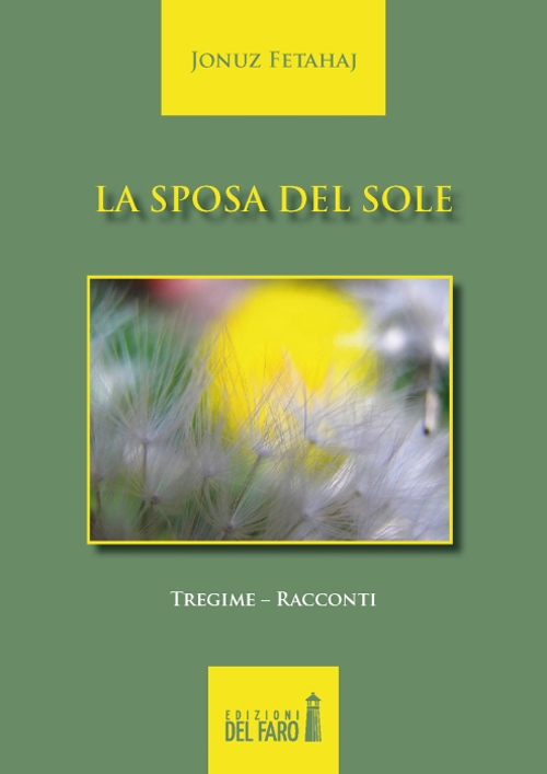 La sposa del sole-Nusja e diellit. Ediz. italiana e albanese