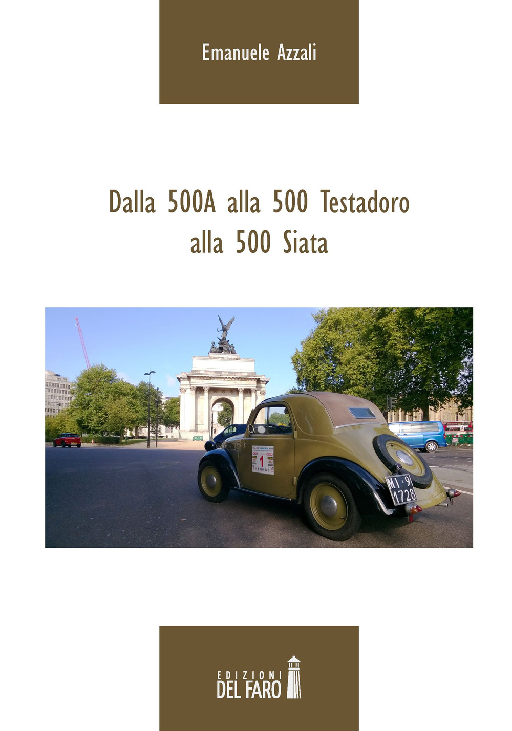 Dalla 500A alla 500 Testadoro alla 500 Siata. Ediz. illustrata