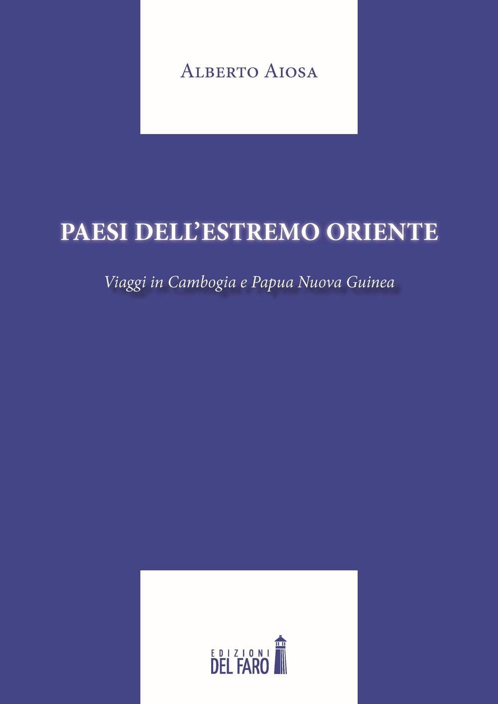 Paesi dell'Estremo Oriente. Viaggio in Cambogia e Papua Nuova Guinea