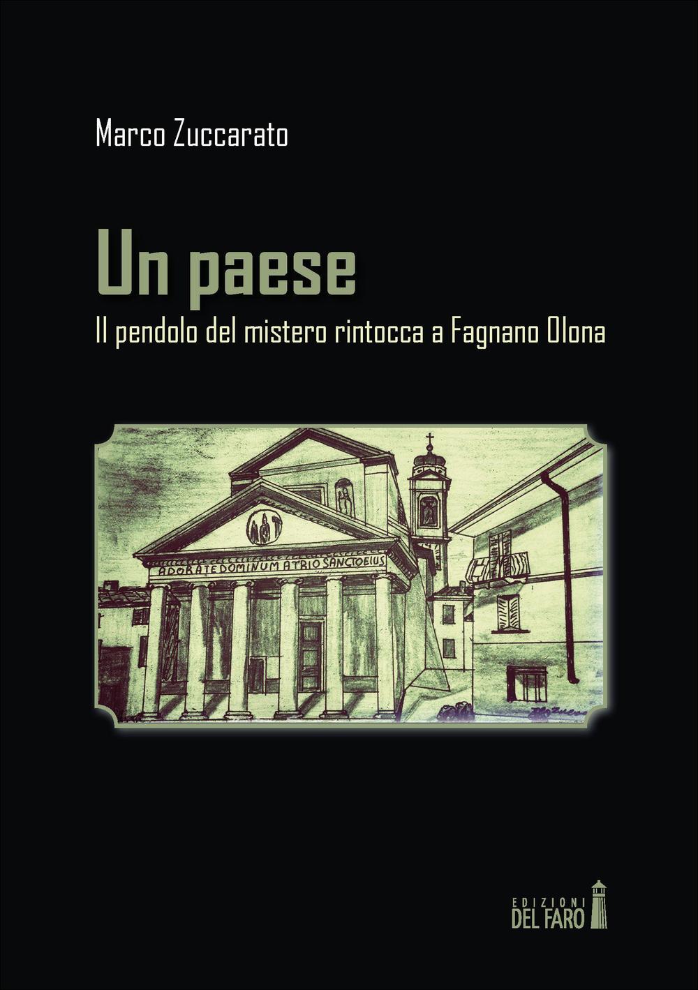 Un paese. Il pendolo del mistero rintocca a Fagnano Olona