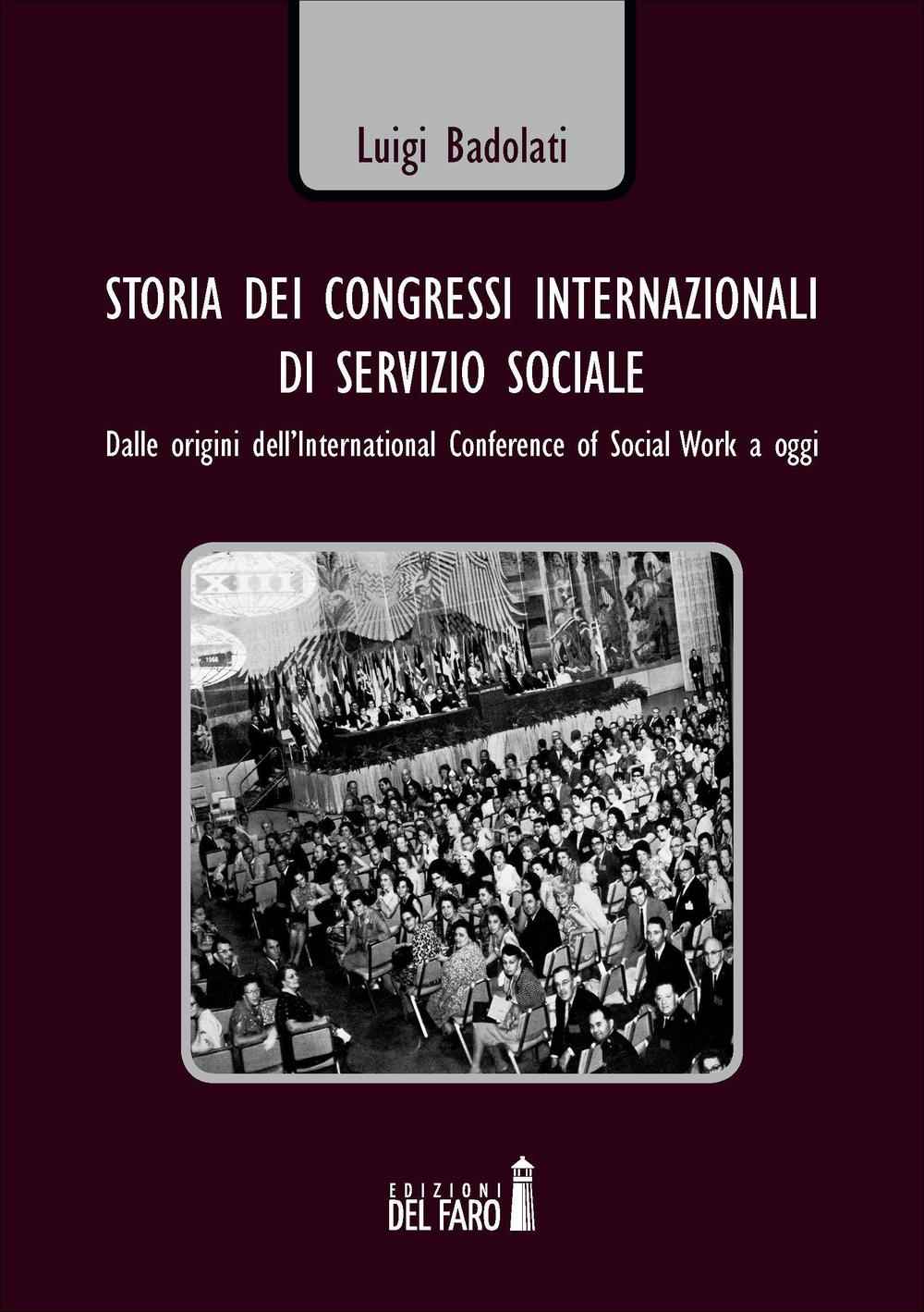 Storia dei congressi internazionali di servizio sociale. Dalle origini dell'International conference of social work a oggi